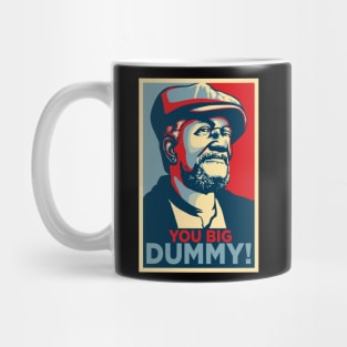 you big dummy! Mug